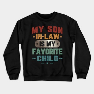 My Son-In-Law Is My Favorite Child Funny Mom Crewneck Sweatshirt